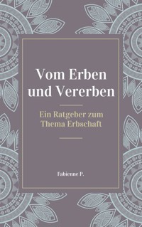 Vom Erben und Vererben - Fabienne P. - ebook