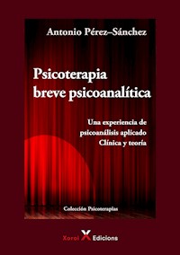 Psicoterapia breve psicoanalítica - Antonio Pérez-Sánchez - ebook