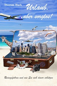 Urlaub, aber sorglos! - Thomas Werk - ebook