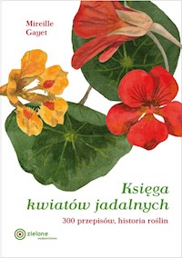 Księga kwiatów jadalnych - Gayet Mirelle - książka