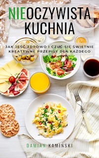 Nieoczywista kuchnia - Damian Kamiński - ebook