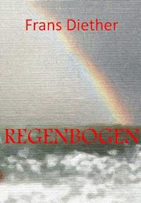 Regenbogen - Frans Diether - ebook