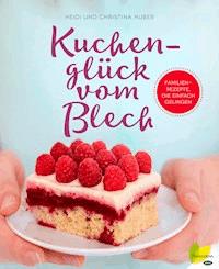 Kuchenglück vom Blech - Heidi Huber - ebook
