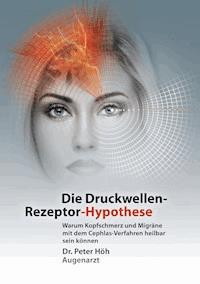 Warum Kopfschmerz und Migräne mit dem Cephlas-Verfahren heilbar sein können - Peter Höh - ebook