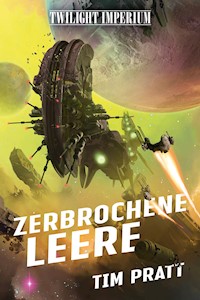 Twilight Imperium: Zerbrochene Leere - Tim Pratt - ebook
