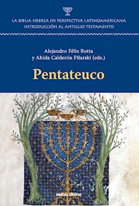 Pentateuco - La Biblia Hebrea en perspectiva latinoamericana - Alejandro Félix Botta - ebook