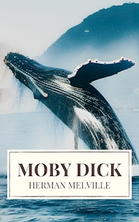 Moby Dick: A Timeless Odyssey of Obsession, Adventure, and the Unrelenting Sea - Herman Melville - ebook
