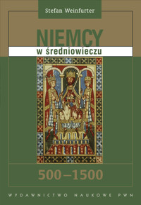 Niemcy w średniowieczu 500 - 1500 - Weinfurter Stefan - książka