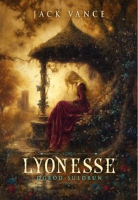 Ogród Suldrun. Cykl Lyonesse. Tom 1 - Jack Vance - książka