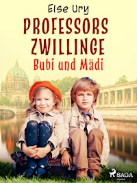 Professors Zwillinge - Bubi und Mädi - Else Ury - ebook