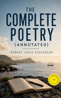 The Complete Poetry (Annotated) - Robert Louis Stevenson - ebook