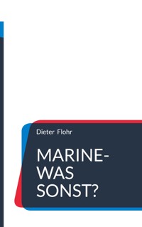 Marine-was sonst? - Dieter Flohr - ebook