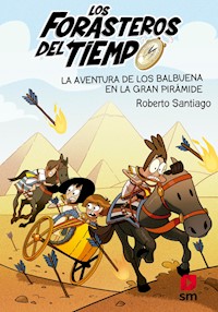 Los Forasteros del Tiempo 7: La aventura de los Balbuena en la gran pirámide - Roberto Santiago - ebook