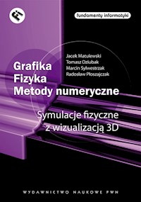 Grafika Fizyka Metody numeryczne - Matulewski Jacek, Dziubak Tomasz, Sylwestrzak Marcin - książka