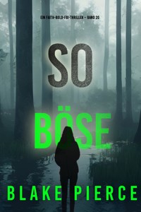So böse (Ein Faith-Bold-FBI-Thriller – Band 20) - Blake Pierce - ebook