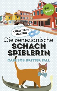 Die venezianische Schachspielerin - Carusos dritter Fall - Christiane Martini - ebook