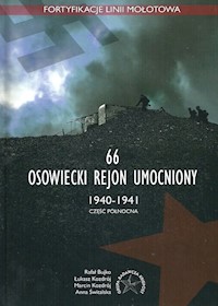 66 Osowiecki rejon umocniony 1940-1941 część północna - Bujko Rafał, Kozdrój Łukasz, Kozdrój Marcin, Świtalska Anna - książka