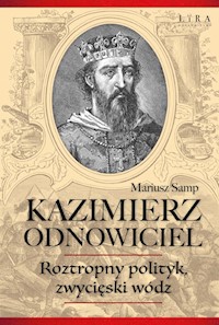 Kazimierz Odnowiciel - Mariusz Samp - ebook + książka