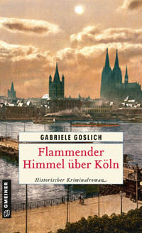 Flammender Himmel über Köln - Gabriele Goslich - ebook