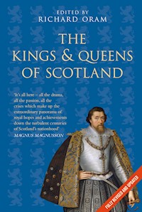 The Kings and Queens of Scotland: Classic Histories Series - Richard Oram - ebook