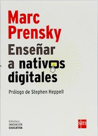 Enseñar a nativos digitales - Marc Prensky - ebook
