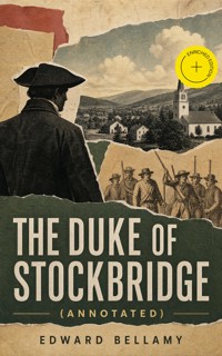 The Duke of Stockbridge (Annotated) - Bellamy Edward - ebook