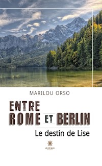 Entre Rome et Berlin - Marilou Orso - ebook