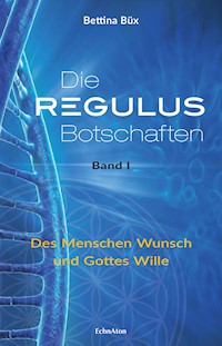 Die Regulus-Botschaften - Bettina Büx - ebook