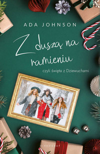 Z duszą na ramieniu, czyli święta z Dziewuchami - Johnson Ada - ebook