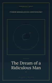 The Dream of a Ridiculous Man - Fyodor Mikhailovich Dostoyevsky - ebook