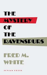 The Mystery of the Ravenspurs - Fred M White - ebook
