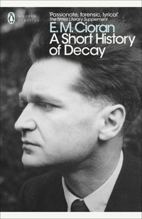 A Short History of Decay - Cioran E.M. - książka
