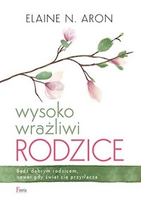 Wysoko wrażliwi rodzice - Aron Elaine N. - książka