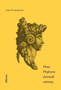 Pana Profesora dziennik sekretny - Artur Przybysławski - książka