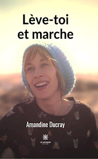 Lève-toi et marche - Amandine Ducray - ebook