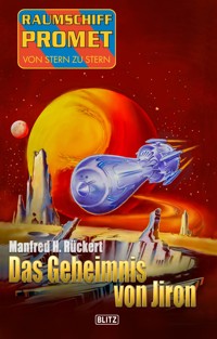 Raumschiff Promet - Von Stern zu Stern 44: Das Geheimnis von Jiron - Manfred H. Rückert - ebook