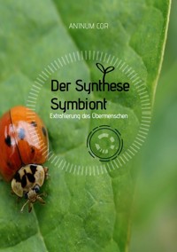 Der Synthese Symbiont - Aninum Cor - ebook