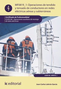 Operaciones de tendido y tensado de conductores en redes eléctricas aéreas y subterráneas. ELEE0108 - Juan Carlos Lebrón García - ebook