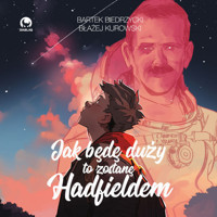 Jak będę duży to zostanę Hadfieldem - Biedrzycki Bartek - książka