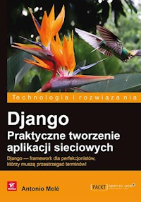Django Praktyczne tworzenie aplikacji sieciowych - Mele Antonio - książka