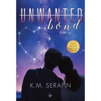 Unwanted bond Tom 1 - Serafin K.M. - książka