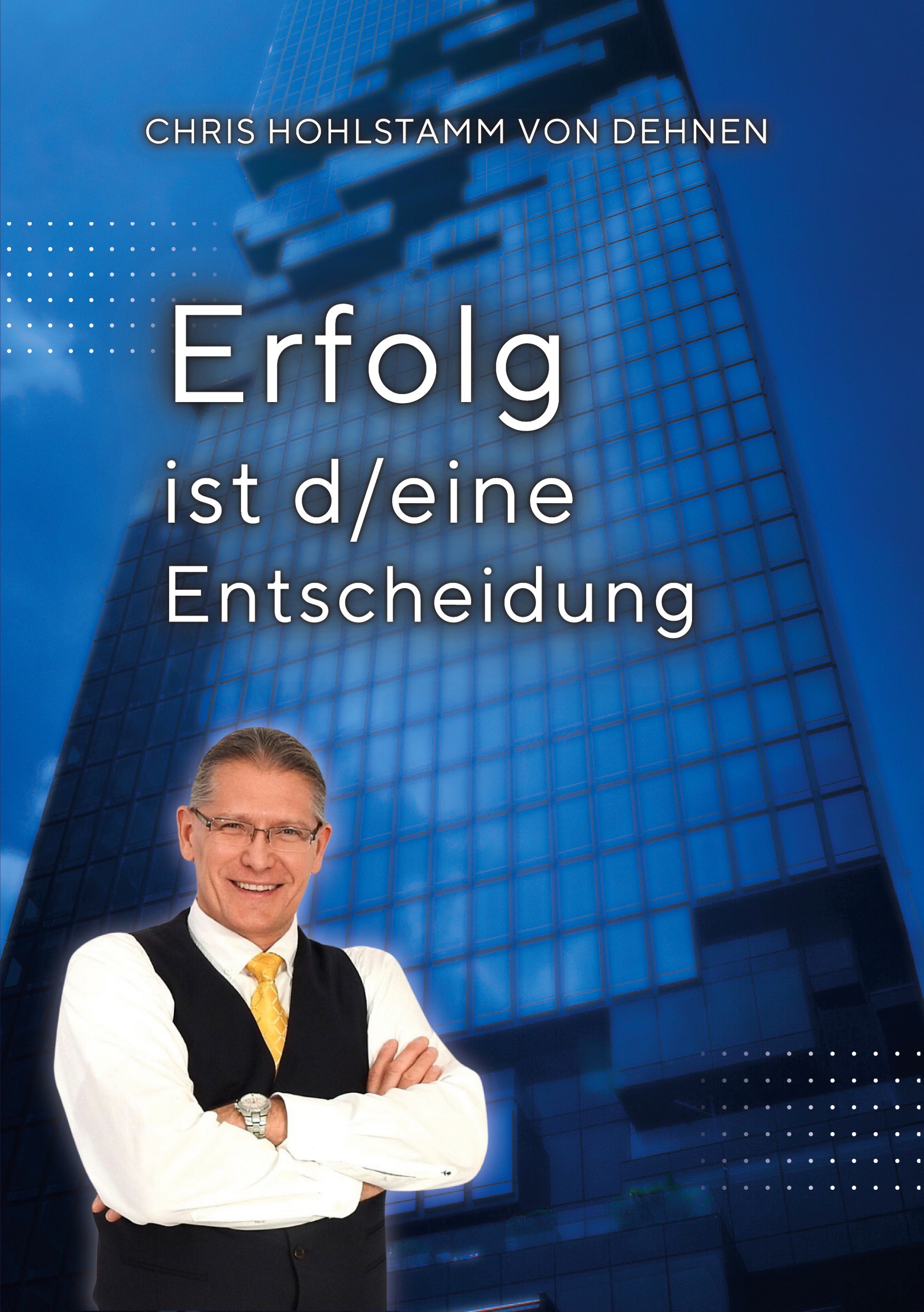 Erfolg ist d/eine Entscheidung