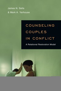 Counseling Couples in Conflict - James N. Sells - ebook