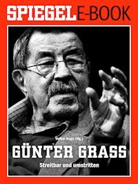 Günter Grass - Streitbar und umstritten -  - ebook