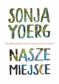 Nasze miejsce - Sonja Yoerg - książka