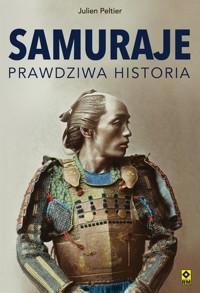 Samuraje. Prawdziwa historia - Julien Peltier - książka