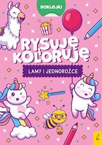 Rysuję i koloruję Lamy i jednorożce -  - książka