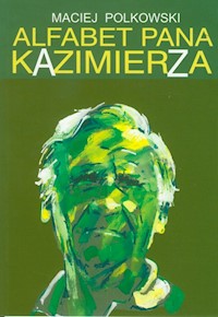 Alfabet pana Kazimierza - Polkowski Maciej - książka