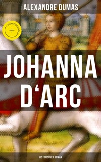 Johanna D'Arc: Historischer Roman - Alexandre Dumas - ebook