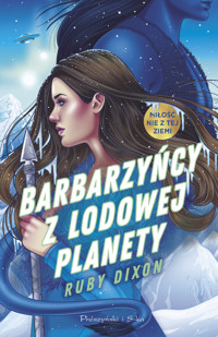 Barbarzyńcy z Lodowej Planety - Ruby Dixon - ebook + audiobook + książka